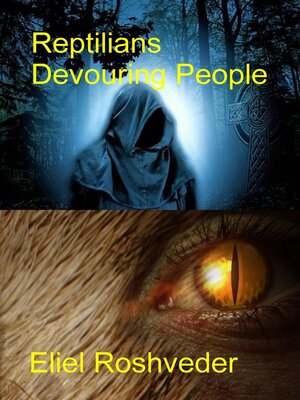 cover image of Reptilians Devouring People